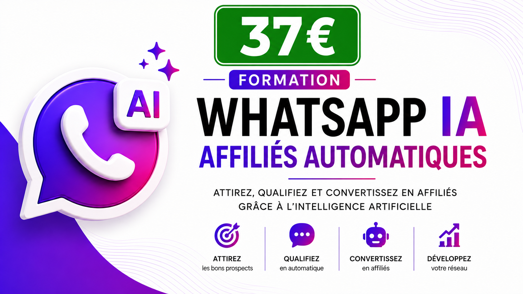WhatsApp IA — Affiliés Automatiques — 37€